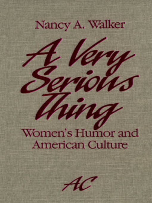 Title details for A Very Serious Thing by Nancy A. Walker - Available